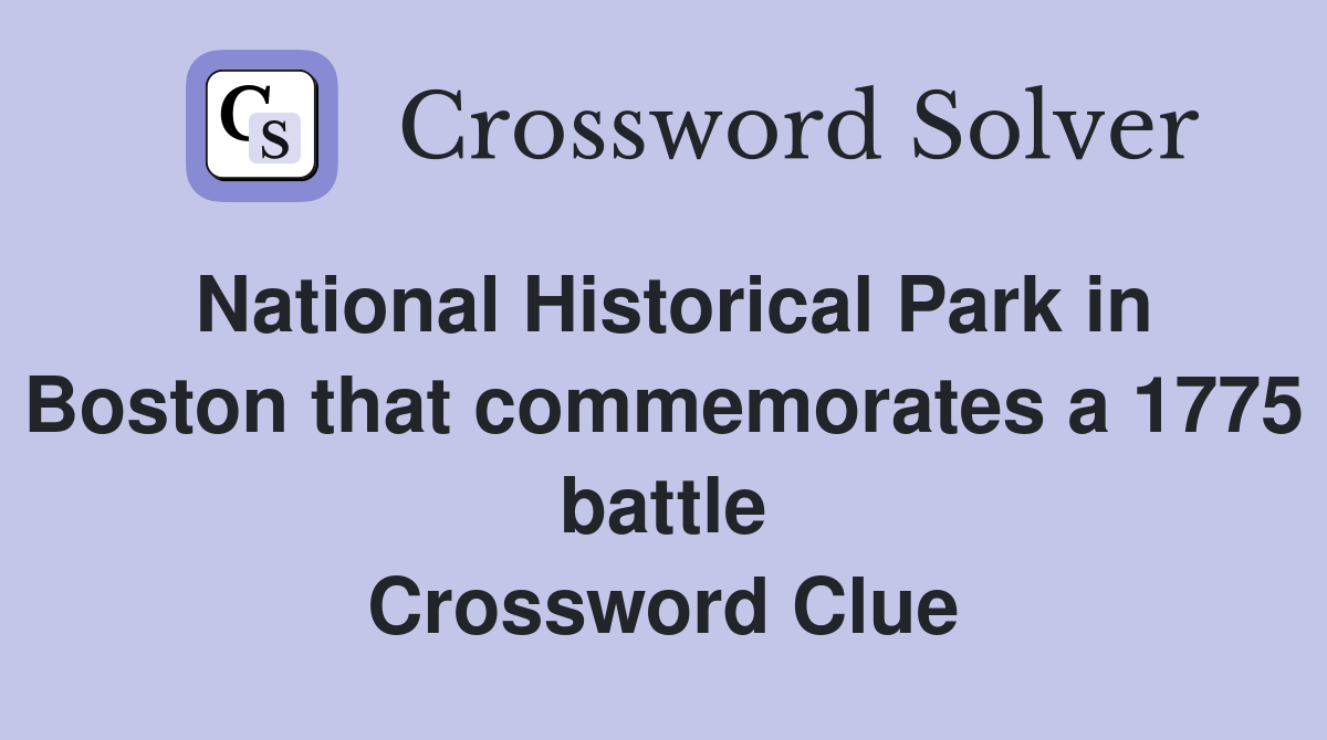 National Historical Park in Boston that commemorates a 1775 battle